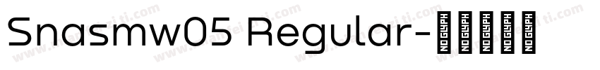 Snasmw05 Regular字体转换